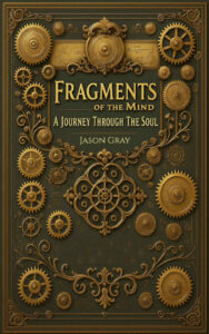Fragments of the Mind - A Journey Through The Soul